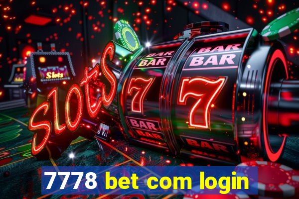 7778 bet com login
